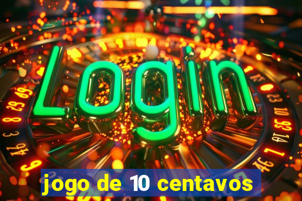 jogo de 10 centavos